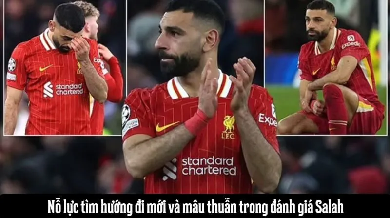 Tìm kiếm lối thoát những ý kiến trái chiều về vai trò của Salah