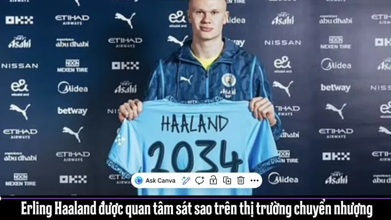 Erling Haaland được quan tâm sát sao trên thị trường chuyển nhượng