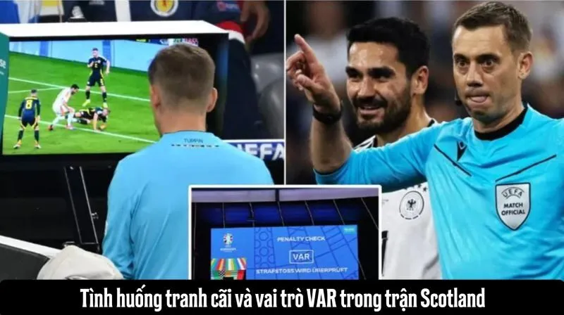 Tình huống tranh cãi và vai trò VAR trong trận Scotland